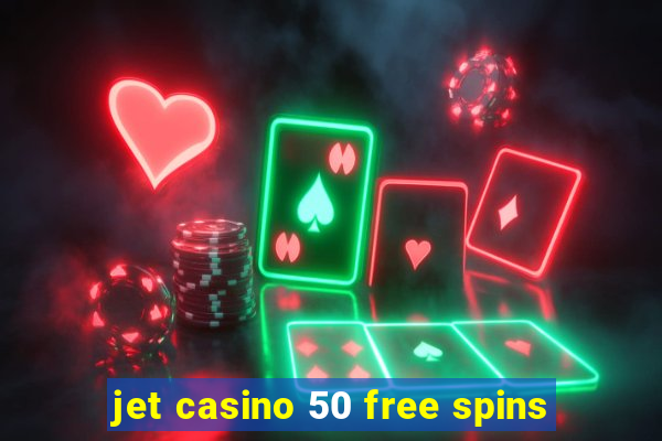 jet casino 50 free spins